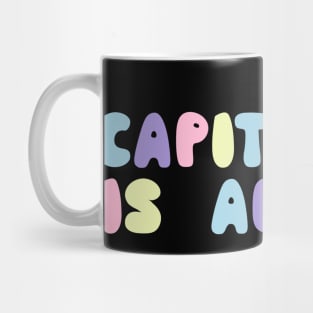 capitalism is ableist Mug